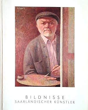 Imagen del vendedor de Bildnisse saarlndischer Knstler. a la venta por Versandantiquariat Ruland & Raetzer