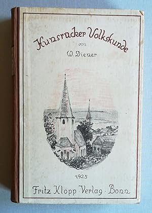 Hunsrücker Volkskunde. Mit 83 Abbildungen auf Tafeln und im Text sowie 2 Karten.