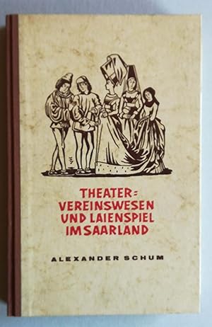 Theatervereinswesen und Laienspiel im Saarland. Eine historisch-soziologische Untersuchung.