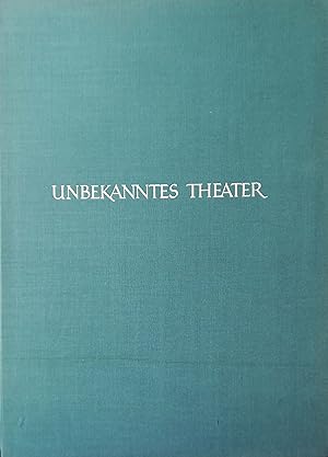 Unbekanntes Theater. Ein Buch von der Regie. Mit 82 Szenenbildern.