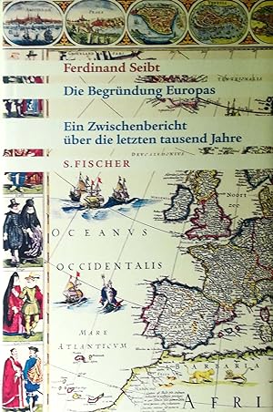 Die Begründung Europas. Ein Zwischenbericht über die letzten tausend Jahre.