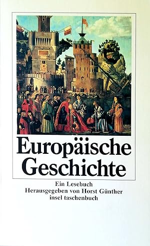 Seller image for Europische Geschichte. Ein Lesebuch. Herausgegeben und mit einer Einleitung versehen von Horst Gnther. for sale by Versandantiquariat Ruland & Raetzer