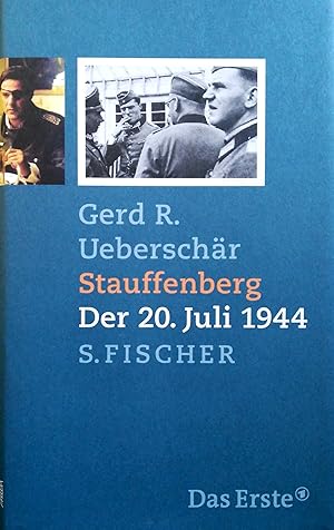 Stauffenberg. Der 20. Juli 1944.