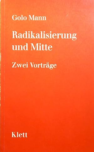 Radikalisierung und Mitte. Zwei Vorträge.