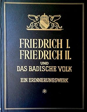 Seller image for Die Groherzge Friedrich I. und Friedrich II. und das badische Volk. (Ein Erinnerungswerk). for sale by Versandantiquariat Ruland & Raetzer