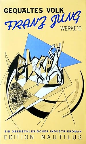 Image du vendeur pour Werke in Einzelausgaben (Band) 10: Gequltes Volk. Ein oberschlesischer Industrieroman. Aus dem Nachla herausgegeben und mit einem Nachwort versehen von Walter Fhnders. mis en vente par Versandantiquariat Ruland & Raetzer
