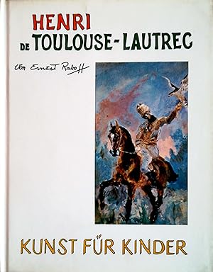 Image du vendeur pour Henri de Toulouse-Lautrec. Aus dem Amerikanischen von Klaus E. R. Lindemann. mis en vente par Versandantiquariat Ruland & Raetzer