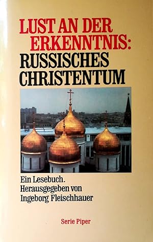 Lust an der Erkenntnis: Russisches Christentum. Ein Lesebuch. Herausgegeben und eingeleitet von I...