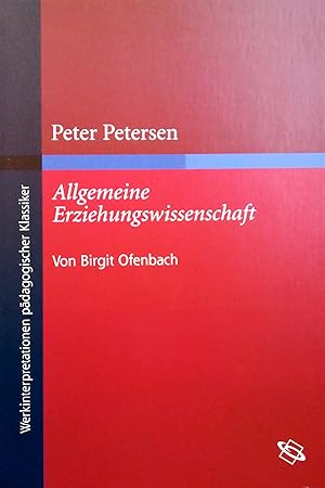 Immagine del venditore per Peter Petersen: Allgemeine Erziehungswissenschaft. I. Teil. venduto da Versandantiquariat Ruland & Raetzer