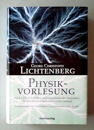 Physikvorlesung. Nach J. Chr. P. Erxlebens Anfangsgründen der Naturlehre. Aus den Erinnerungen vo...
