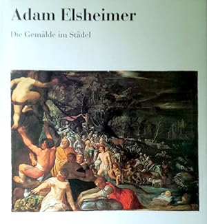 Image du vendeur pour Adam Elsheimer. Die Gemlde im Stdel. Zweite, erweiterte Auflage. mis en vente par Versandantiquariat Ruland & Raetzer
