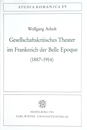 Bild des Verkufers fr Gesellschaftskritisches Theater im Frankreich der Belle Epoque (1887-1914). zum Verkauf von Versandantiquariat Ruland & Raetzer
