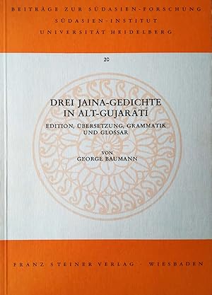 Imagen del vendedor de Drei Jaina-Gedichte in Alt-Gujarati. Edition, bersetzung, Grammatik und Glossar. a la venta por Versandantiquariat Ruland & Raetzer
