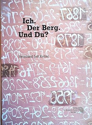 Imagen del vendedor de Ich. Der Berg. Und Du? Mit Texten von Peter Adler, Blaise Pascal, Felicitas Frischmuth, Christoph Schwarz, Thaddus Steiner, Martin Walser, Franz-Josef Maria Weber. a la venta por Versandantiquariat Ruland & Raetzer