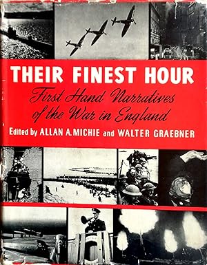 Seller image for Their Finest Hour. First-Hand Narratives of the War in England. Edited by Allan A. Michie and Walter Graebner. for sale by Versandantiquariat Ruland & Raetzer