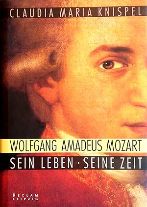Bild des Verkufers fr Wolfgang Amadeus Mozart. Sein Leben, seine Zeit. zum Verkauf von Versandantiquariat Ruland & Raetzer