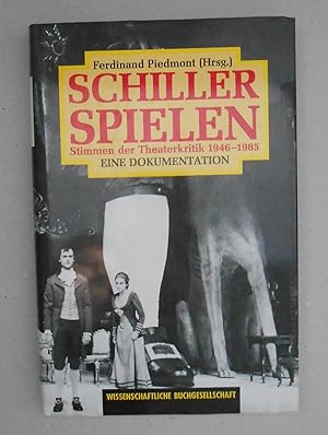 Seller image for Schiller spielen. Stimmen der Theaterkritik 1946-1985. Eine Dokumentation. for sale by Versandantiquariat Ruland & Raetzer