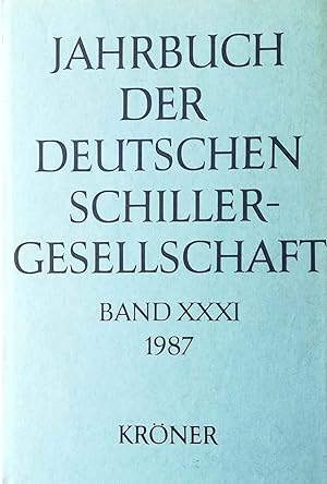 Imagen del vendedor de Jahrbuch der Deutschen Schillergesellschaft. 31. Jahrgang 1987. Im Auftrag des Vorstands herausgegeben von Fritz Martini, Walter Mller-Seidel, Bernhard Zeller. a la venta por Versandantiquariat Ruland & Raetzer