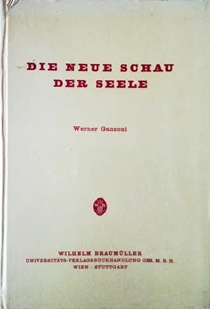Die neue Schau der Seele. Goethe - Nietzsche - Klages. Mit 2 Abbildungen und Schriftproben.