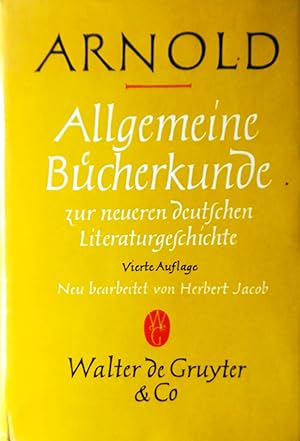 Bild des Verkufers fr Allgemeine Bcherkunde zur neueren deutschen Literaturgeschichte. Vierte Auflage. Neu bearbeitet von Herbert Jacob. zum Verkauf von Versandantiquariat Ruland & Raetzer