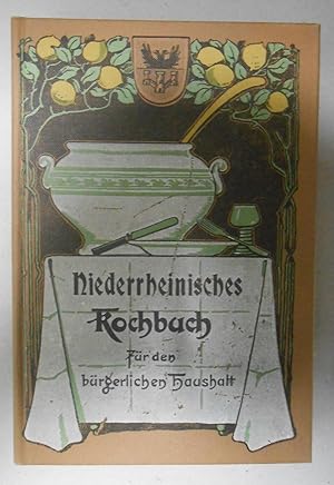 Bild des Verkufers fr Niederrheinisches Koch-Buch. Die besten Recepte fr den brgerlichen Mittagstisch (auf dem Vorderdeckel: Niederrheinisches Kochbuch. Fr den brgerlichen Haushalt). zum Verkauf von Versandantiquariat Ruland & Raetzer