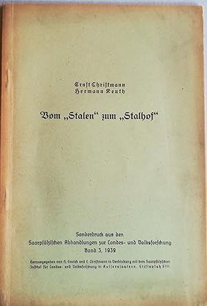 Vom  Stalen  zum  Stalhof . Sonderdruck aus den Saarpfälzischen Abhandlungen zur Landes- und Volk...