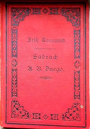 Seller image for Sadrach A. B. Dnego. Ein babylonischer Keilschriftlehrer. 120 Inschriften entziffert und umgedichtet. Achte Auflage. for sale by Versandantiquariat Ruland & Raetzer