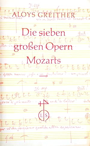 Immagine del venditore per Die sieben groen Opern Mozarts. Versuche ber das Verhltnis der Texte zur Musik. venduto da Versandantiquariat Ruland & Raetzer