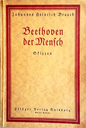 Bild des Verkufers fr Beethoven der Mensch. Skizzen. zum Verkauf von Versandantiquariat Ruland & Raetzer