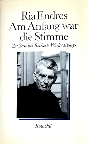 Bild des Verkufers fr Am Anfang war die Stimme. Zu Samuel Becketts Werk. Essays. zum Verkauf von Versandantiquariat Ruland & Raetzer