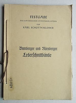 Bamberger und Nürnberger Lederschnittbände. Festgabe der Bayerischen Staatsbibliothek für Karl Sc...