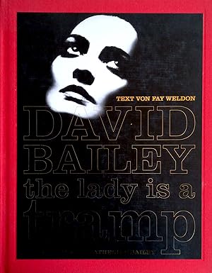 the lady is a tramp. Die Gesichter der Catherine Bailey. Text von Fay Weldon. Aus dem Englischen ...