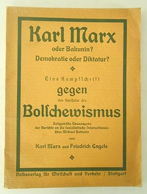 Marx oder Bakunin  Demokratie oder Diktatur  Eine Kampfschrift gegen den Vorläufer des Bolschewis...