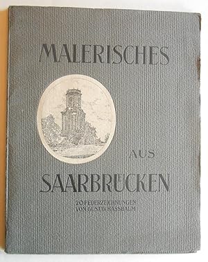 Malerisches aus Saarbrücken. 20 Federzeichnungen von Gustav Kassbaum. Herausgegeben von Robert Pa...