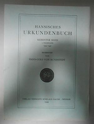 Hansisches Urkundenbuch. Herausgegeben vom Verein für hansische Geschichte. Siebenter Band, I. Ha...