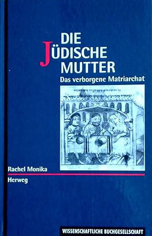 Seller image for Die jdische Mutter. Das verborgene Matriarchat. for sale by Versandantiquariat Ruland & Raetzer