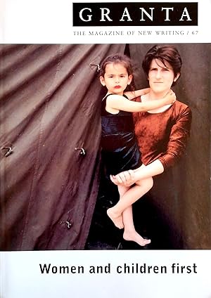 Seller image for Granta. The Magazine of New Writing / 67 (Autumn 1999): Women and children First. for sale by Versandantiquariat Ruland & Raetzer