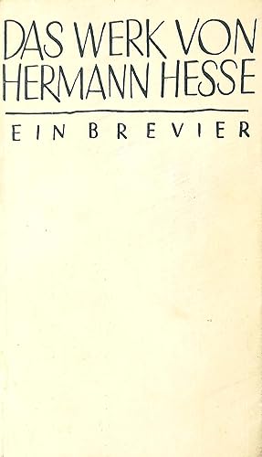 Imagen del vendedor de Das Werk von Hermann Hesse. Ein Brevier. a la venta por Versandantiquariat Ruland & Raetzer