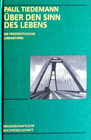 Über den Sinn des Lebens. Die perspektivische Lebensform.