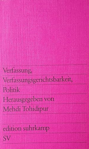 Verfassung, Verfassungsgerichtsbarkeit, Politik. Zur verfassungsrechtlichen und politischen Stell...