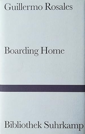 Imagen del vendedor de Boarding Home. Roman. Aus dem Spanischen von Christian Hansen. a la venta por Versandantiquariat Ruland & Raetzer