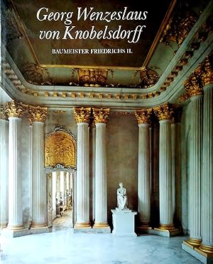 Seller image for Georg Wenzeslaus von Knobelsdorff. Baumeister Friedrichs II. for sale by Versandantiquariat Ruland & Raetzer