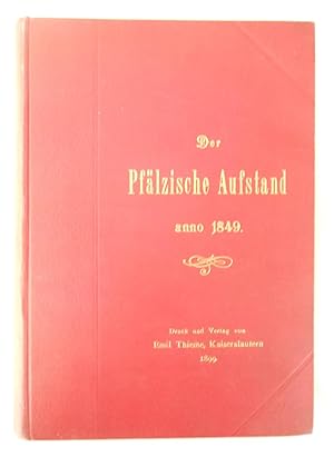 Geschichte des Pfälzischen Aufstandes im Jahre 1849 (Deckeltitel: Der Pfälzische Aufstand anno 18...