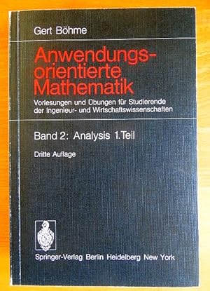 Böhme, Gert: Anwendungsorientierte Mathematik. [Mehrteiliges Werk]; Teil: Bd. 2. Analysis : T. 1....