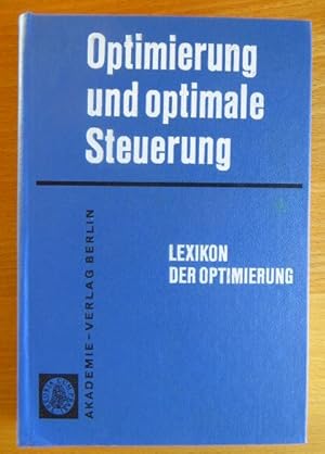 Lexikon der Optimierung : Optimierung u. optimale Steuerung. hrsg. von A. Göpfert . [Autoren: H. ...