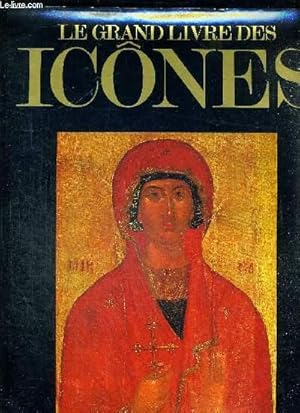 Seller image for LE GRAND LIVRE DES ICONES for sale by Le-Livre