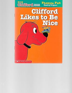 Bild des Verkufers fr Clifford Likes to Be Nice (Phonics Fun: Reading Program, Pack 3 / Clifford the Big Red Dog) zum Verkauf von TuosistBook