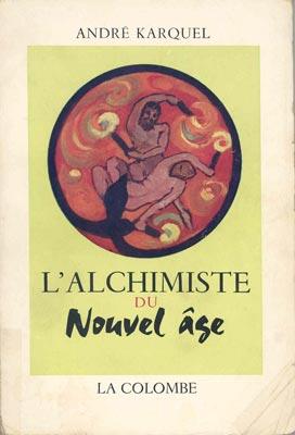 Bild des Verkufers fr L Alchimiste du Nouvel Age. zum Verkauf von Occulte Buchhandlung "Inveha"