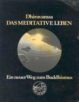 Seller image for Das meditative Leben. Ein neuer Weg zum Buddhismus. Hrsg., Verleger u. fr den Inhalt verantwortlich: Erich Skrleta. for sale by Occulte Buchhandlung "Inveha"