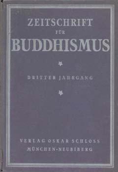 Zeitschrift für Buddhismus und verwandte Gebiete. Schriftleitung: Prof.Dr.Wilhelm Geiger. Hrsg. v...